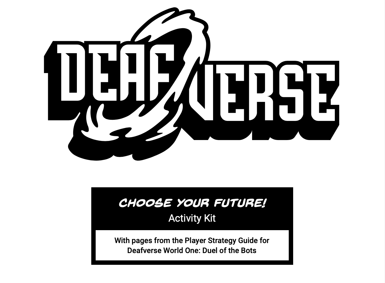 Deafverse logo atop a box labeled "Choose your Future! Activity Kit...With pages from the Player Strategy Guide for Deafverse World One: Duel of the Bots".
